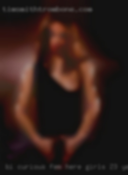 Bi-curious fem here girls 23 year old guy.